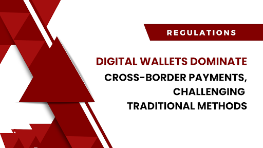 Digital wallets cross border payments