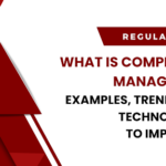 What Is Compliance Management? Examples, Trends, And Technologies To Implement