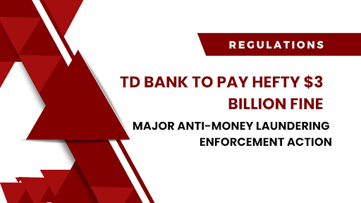 TD Bank To Pay Hefty 3$ Billion Fine In Major Anti-Money-Laundering Enforcement Action