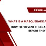 What Is a Masquerade Attacks? How to prevent these attacks before they strike?